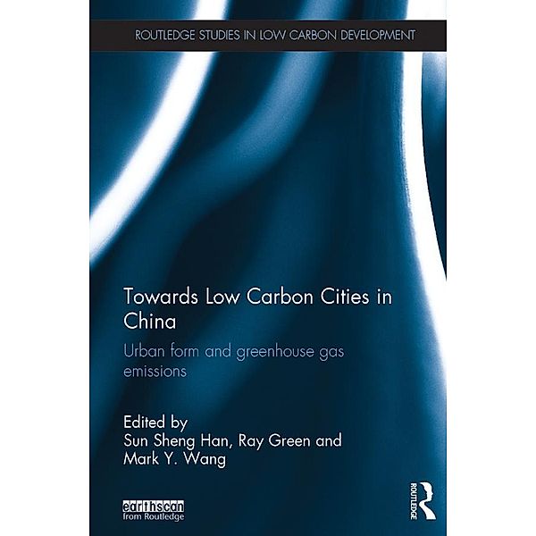 Towards Low Carbon Cities in China / Routledge Studies in Low Carbon Development