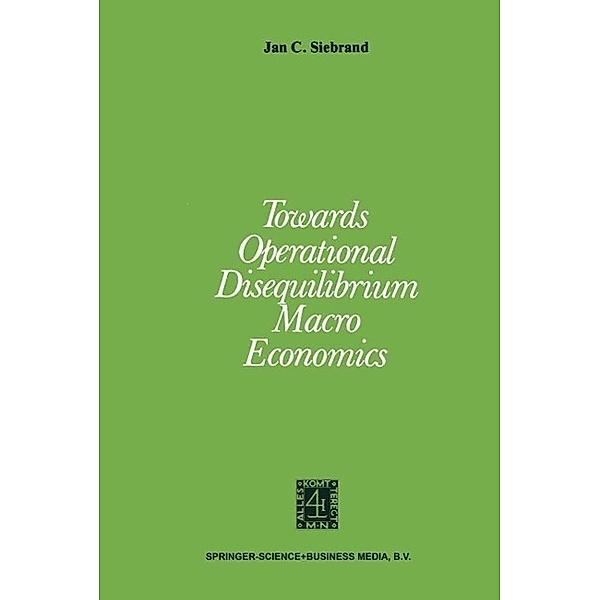 Towards Operational Disequilibrium Macro Economics, J. C. Siebrand