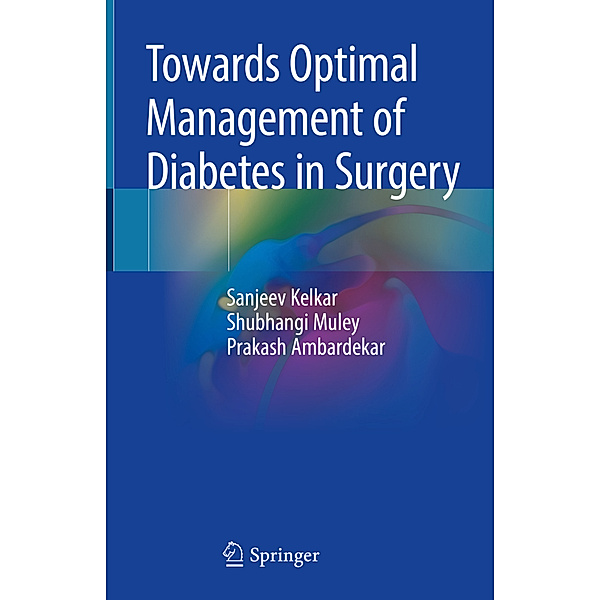 Towards Optimal Management of Diabetes in Surgery, Sanjeev Kelkar, Shubhangi Muley, Prakash Ambardekar