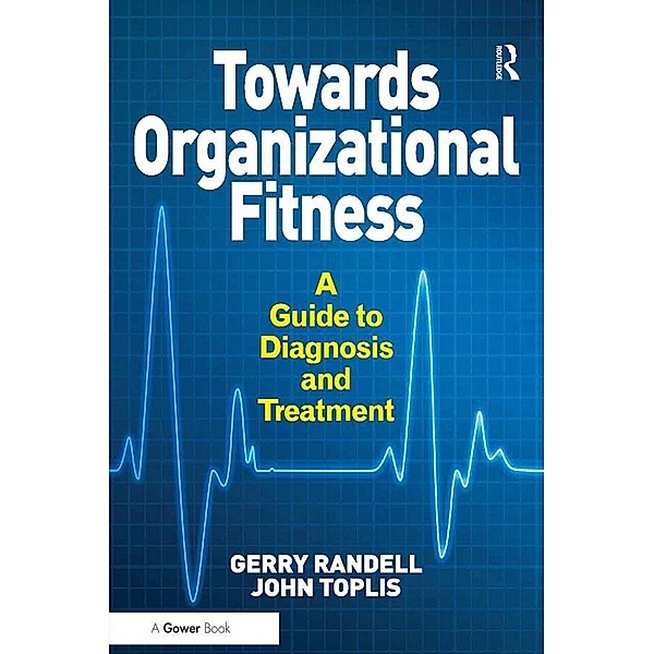 Towards Organizational Fitness, Gerry Randell, John Toplis