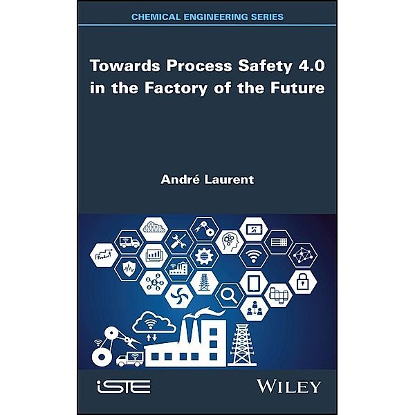 Towards Process Safety 4.0 in the Factory of the Future