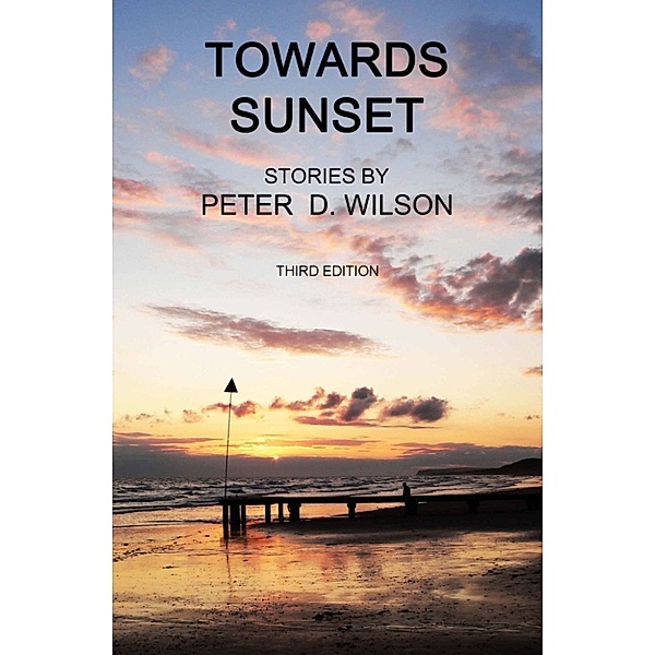 Towards Sunset (third edition), Peter D Wilson