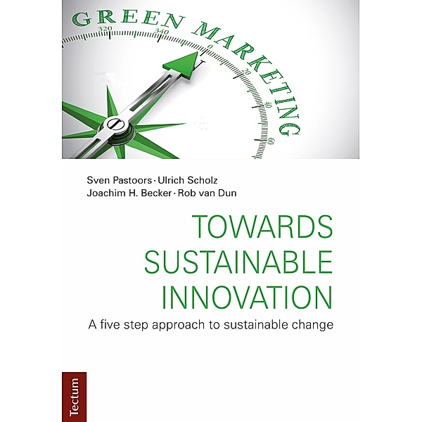 Towards Sustainable Innovation, Sven Pastoors, Ulrich Scholz, Joachim H. Becker, Rob van Dun