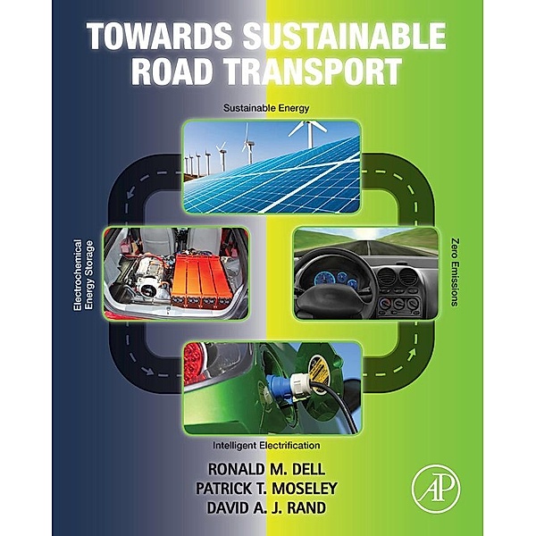 Towards Sustainable Road Transport, Ronald M. Dell, Patrick T. Moseley, David A. J. Rand