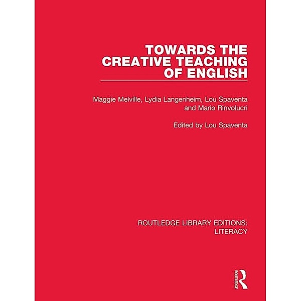 Towards the Creative Teaching of English, Maggie Melville, Lydia Langenheim, Mario Rinvolucri, Lou Spaventa
