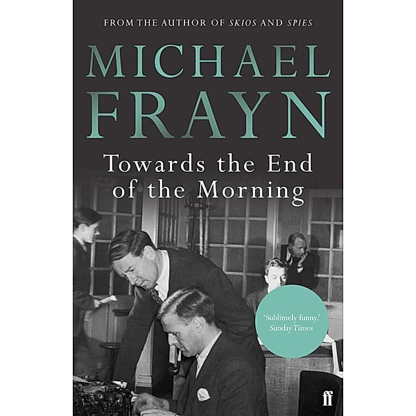 Towards the End of the Morning, Michael Frayn