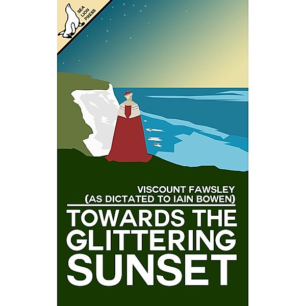 Towards the Glittering Sunset (Dislocated to Success, #2) / Dislocated to Success, Iain Bowen