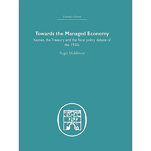 Towards the Managed Economy, Roger Middleton
