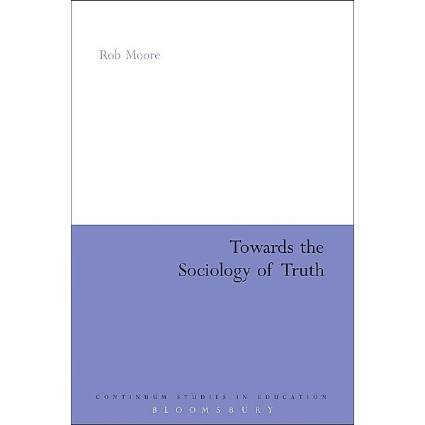 Towards the Sociology of Truth, Rob Moore