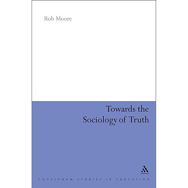 Towards the Sociology of Truth, Rob Moore