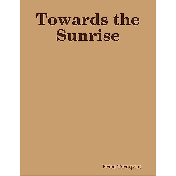 Towards the Sunrise, Erica Törnqvist