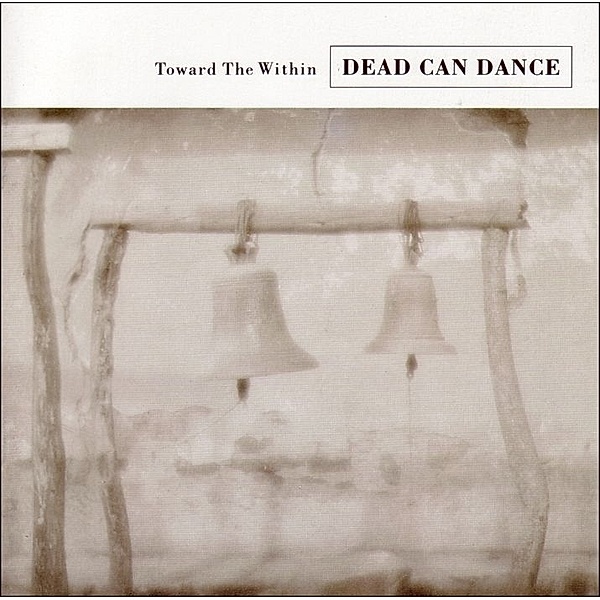 Towards The Within (Remastered), Dead Can Dance