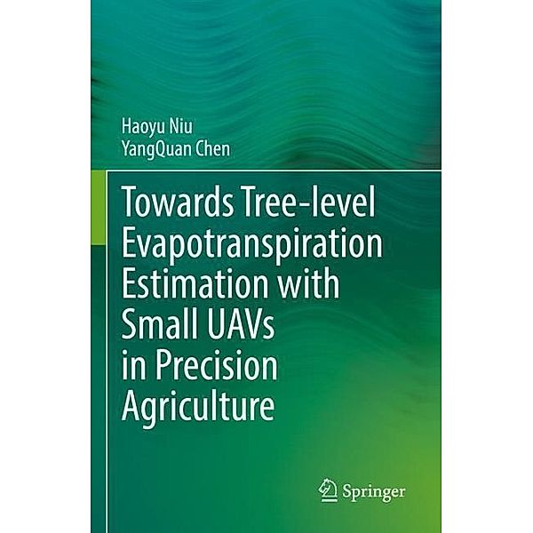 Towards Tree-level Evapotranspiration Estimation with Small UAVs in Precision Agriculture, Haoyu Niu, YangQuan Chen