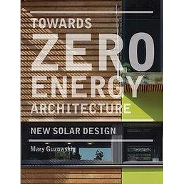 Towards Zero-energy Architecture (paperback), Mary Guzowski