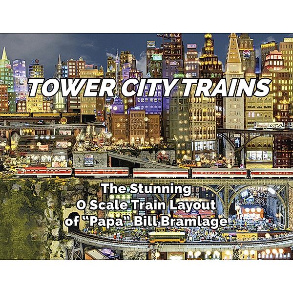 Tower City Trains, Bill Bramlage