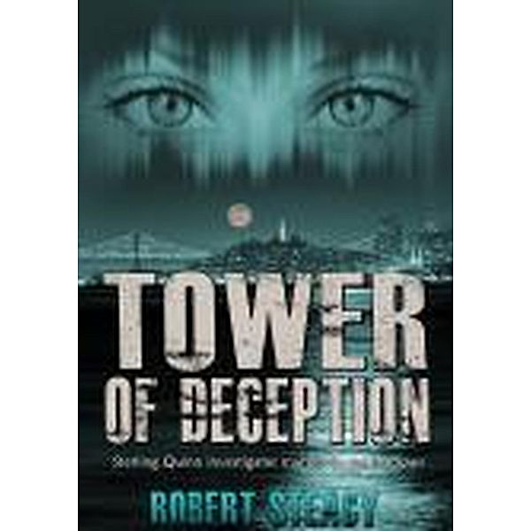 Tower of Deception (Sterling Quinn: Detective Series, #2) / Sterling Quinn: Detective Series, Robert Steacy