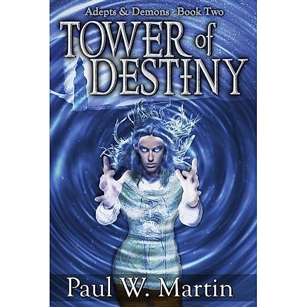 Tower of Destiny, Paul W. Martin