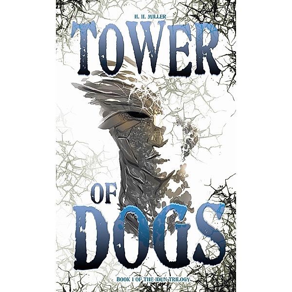 Tower of DOGS (The Idun Trilogy, #1) / The Idun Trilogy, H. H. Miller