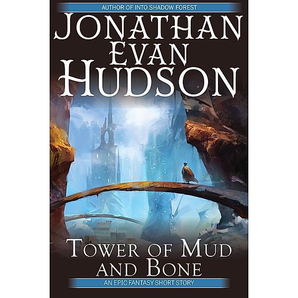 Tower of Mud and Bone, Jonathan Evan Hudson