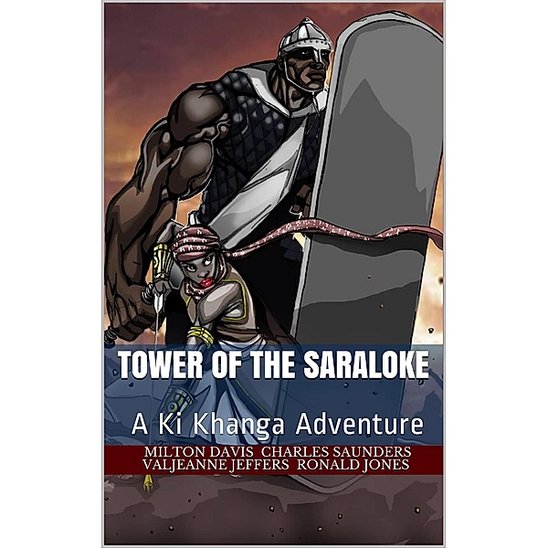 Tower of the Saraloke (A Ki Khanga Adventure) / A Ki Khanga Adventure, Milton Davis, Charles R. Saunders, Valjeanne Jeffers, Ronald Jones