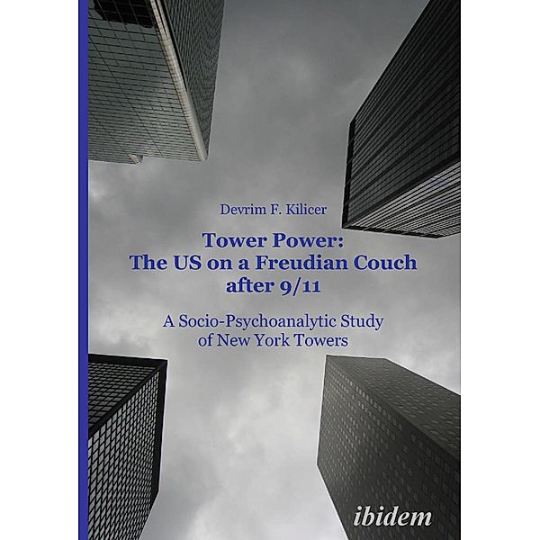 Tower Power: The US on a Freudian Couch after 9/11, Devrim F Kilicer Yarangumeli