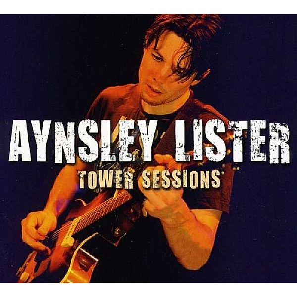 Tower Sessions, Aynsley Lister