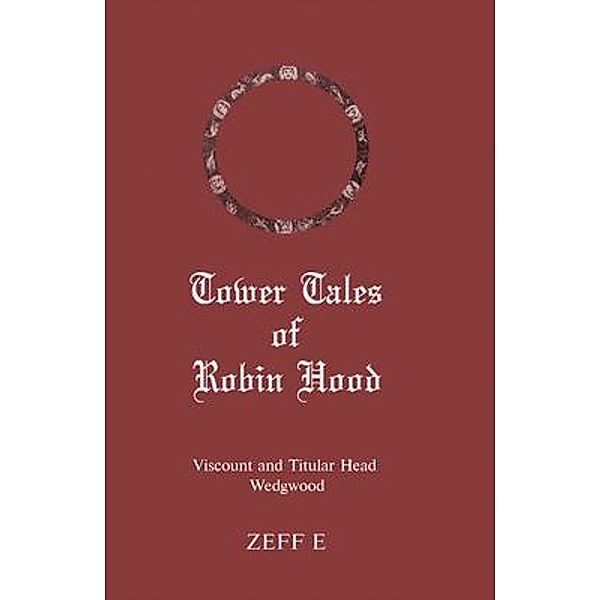 Tower Tales of Robin Hood / ZEFF E, Jeremy O Wedgwood