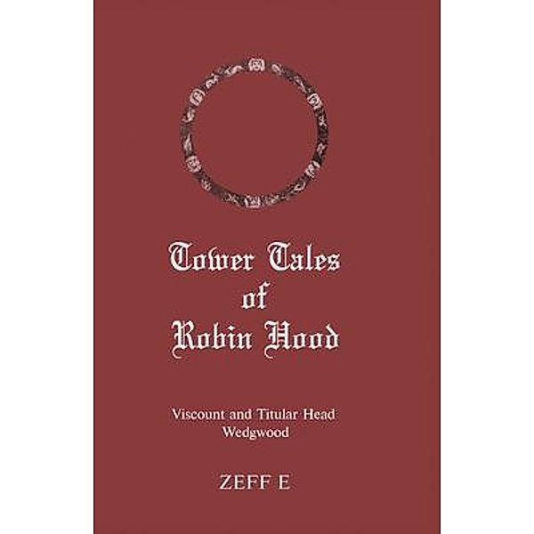 Tower Tales of Robin Hood / ZEFF E, Jeremy O Wedgwood