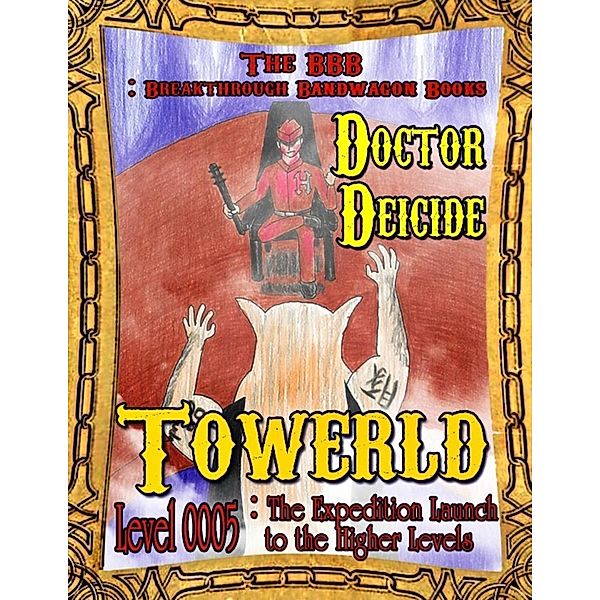 Towerld Level 0005: The Expedition Launch to the Higher Levels, Doctor Deicide