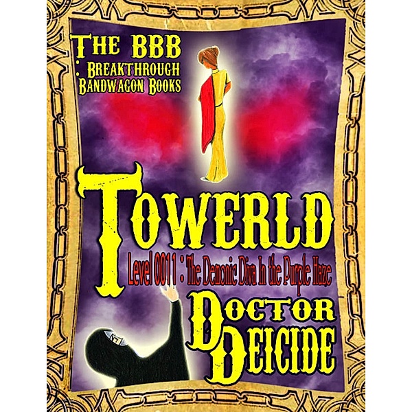 Towerld Level 0011: The Demonic Diva In the Purple Haze, Doctor Deicide