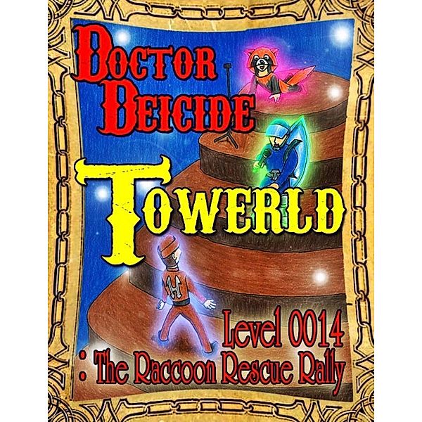 Towerld Level 0014: The Raccoon Rescue Rally, Doctor Deicide