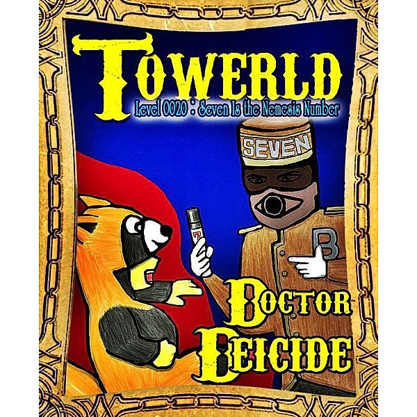 Towerld Level 0020: Seven Is the Nemesis Number, Doctor Deicide