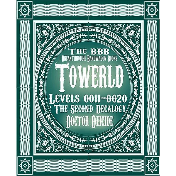 Towerld Levels 0011-0020: The Second Decalogy, Doctor Deicide