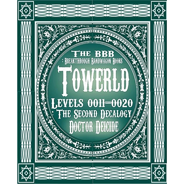 Towerld Levels 0011-0020: The Second Decalogy, Doctor Deicide