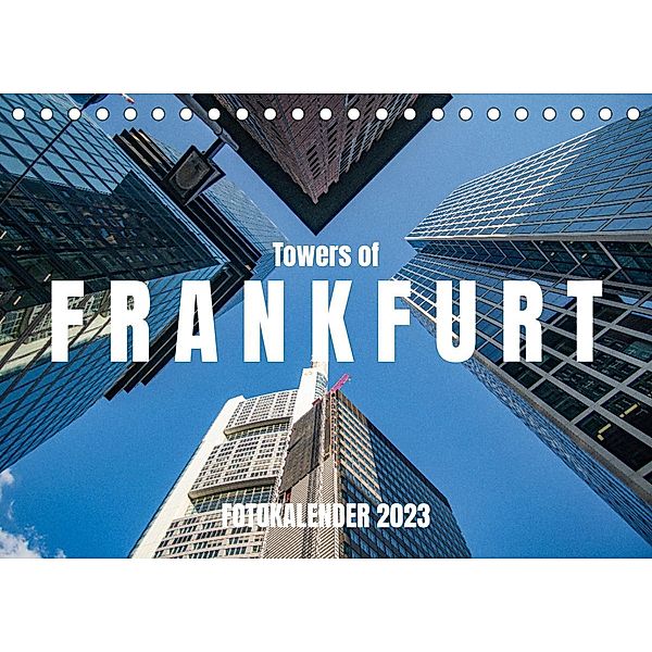 Towers of Frankfurt Fotokalender 2022 (Tischkalender 2023 DIN A5 quer), shadiego
