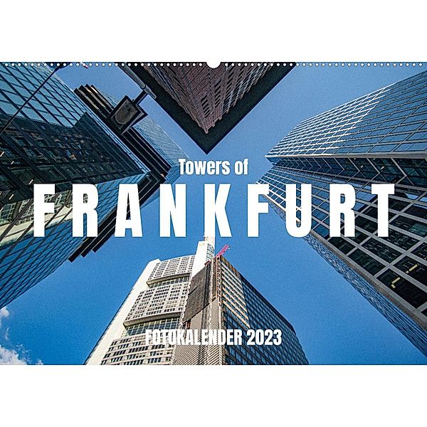 Towers of Frankfurt Fotokalender 2022 (Wandkalender 2023 DIN A2 quer), shadiego