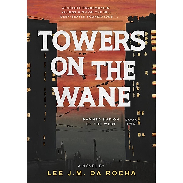 Towers on the Wane (Damned Nation of the West, #2) / Damned Nation of the West, Lee J. M. da Rocha