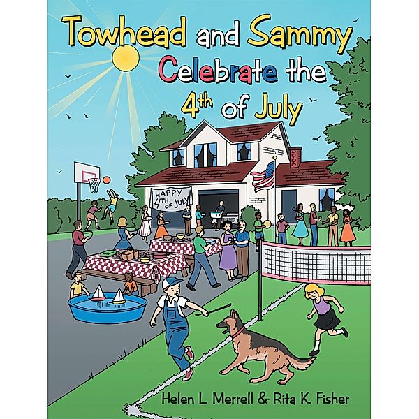 Towhead and Sammy Celebrate the 4Th of July, Helen L. Merrell, Rita K. Fisher