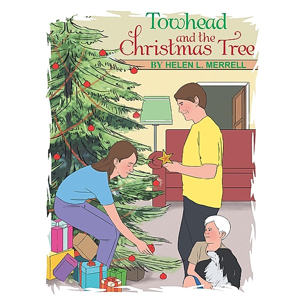 Towhead and the Christmas Tree, Helen L. Merrell