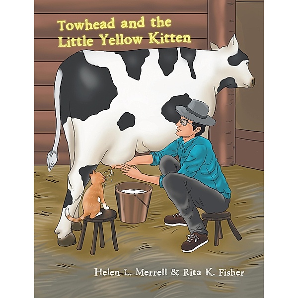 Towhead and the Little Yellow Kitten, Helen L. Merrell, Rita K. Fisher