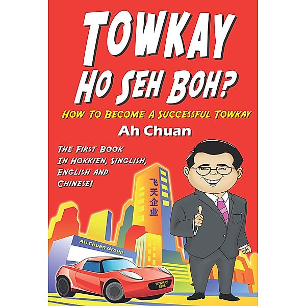 Towkay Ho Seh Boh (How Are You Boss): How to Become a Successful Boss, Goh Kheng Chuan