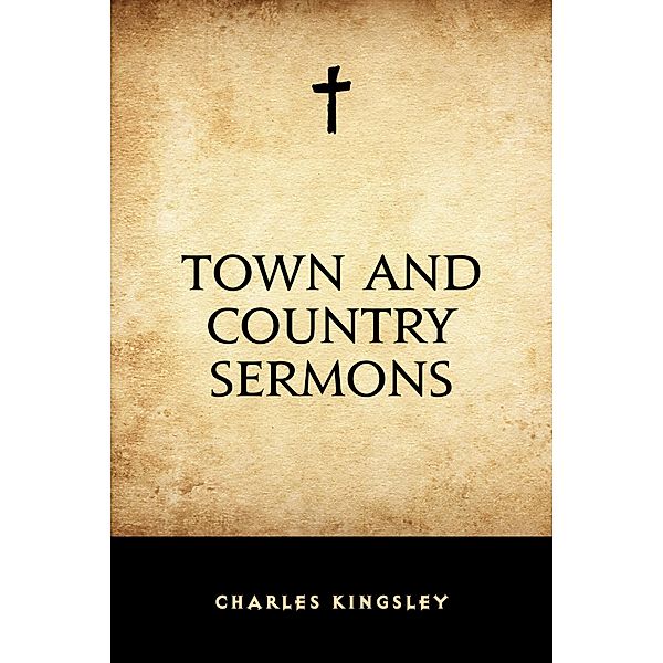 Town and Country Sermons, Charles Kingsley