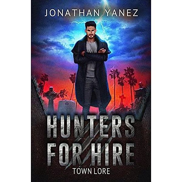 Town Lore (Hunters for Hire, #2) / Hunters for Hire, Jonathan Yanez