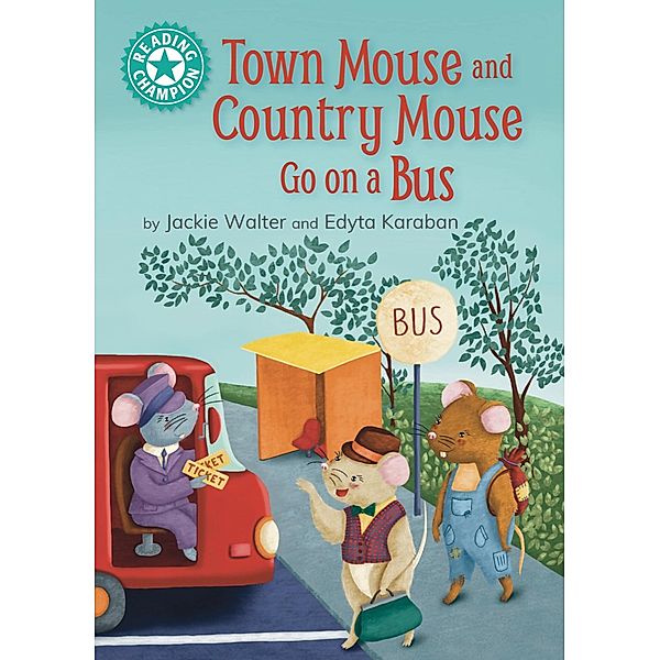 Town Mouse and Country Mouse Go on a Bus / Reading Champion Bd.517, Jackie Walter