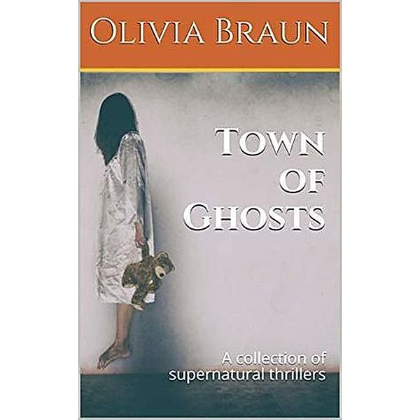 Town of Ghosts, Olivia Braun
