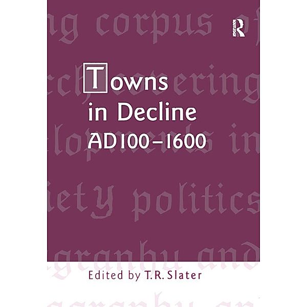 Towns in Decline, AD100-1600