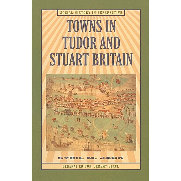 Towns in Tudor and Stuart Britain, Sybil Jack