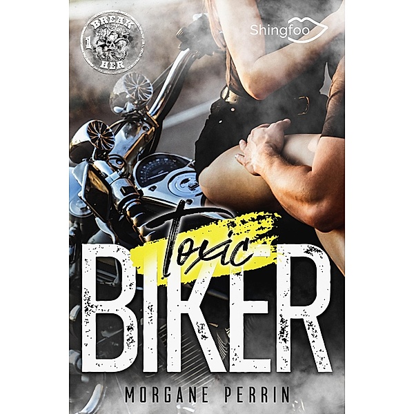Toxic Biker #1 / Toxic Biker Bd.1, Morgane Perrin