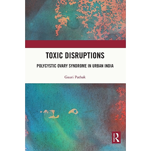 Toxic Disruptions, Gauri S. Pathak