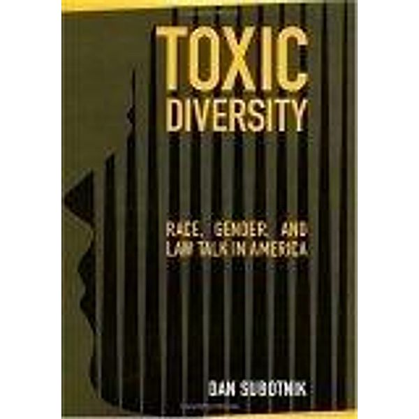 Toxic Diversity, Dan Subotnik